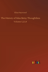 History of Miss Betsy Thoughtless