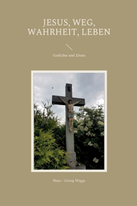 Jesus, Weg, Wahrheit, Leben
