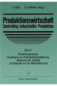 Produktionswirtschaft -- Controlling Industrieller Produktion