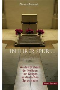 In Ihrer Spur ...