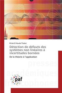 Détection de Défauts Des Systèmes Non Linéaires À Incertitudes Bornées