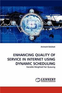 Enhancing Quality of Service in Internet Using Dynamic Scheduling