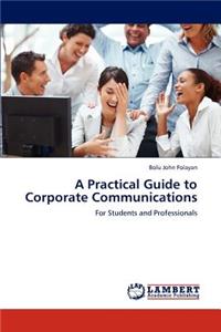 A Practical Guide to Corporate Communications