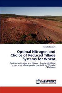 Optimal Nitrogen and Choice of Reduced Tillage Systems for Wheat