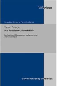 Das Parteienrechtsverhaltnis: Das Rechtsverhaltnis Zwischen Politischer Partei Und Parteimitglied