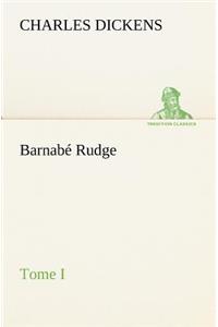 Barnabé Rudge, Tome I