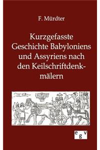 Kurzgefasste Geschichte Babyloniens und Assyriens