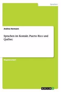 Sprachen Im Kontakt. Puerto Rico Und Quebec