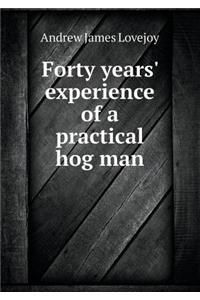 Forty Years' Experience of a Practical Hog Man