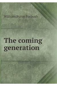 The Coming Generation