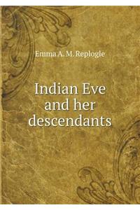 Indian Eve and Her Descendants