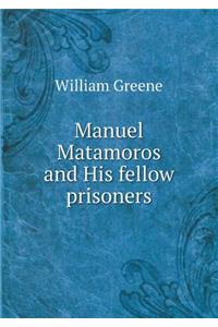 Manuel Matamoros and His Fellow Prisoners