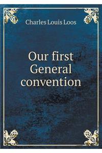 Our first General convention