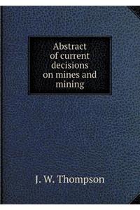 Abstract of Current Decisions on Mines and Mining