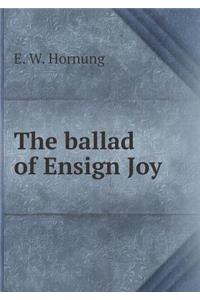 The ballad of Ensign Joy