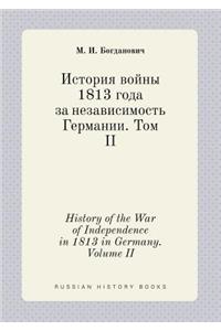 History of the War of Independence in 1813 in Germany. Volume II
