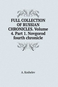 THE COMPLETE COLLECTION OF RUSSIAN CHRONICLES. Volume 4. Part 1. Novgorod fourth chronicle