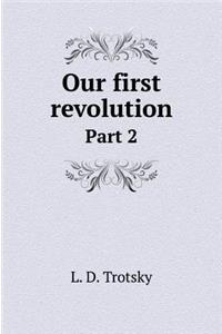 Our First Revolution. Part II