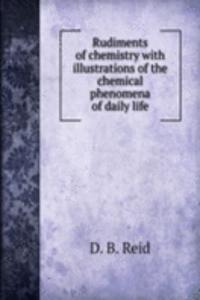 RUDIMENTS OF CHEMISTRY WITH ILLUSTRATIO