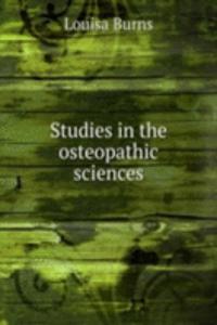 STUDIES IN THE OSTEOPATHIC SCIENCES