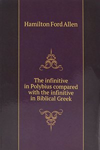 infinitive in Polybius compared with the infinitive in Biblical Greek
