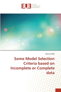 Some Model Selection Criteria based on Incomplete or Complete data