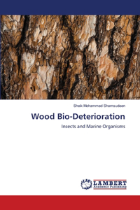 Wood Bio-Deterioration