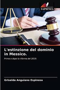 L'estinzione del dominio in Messico.