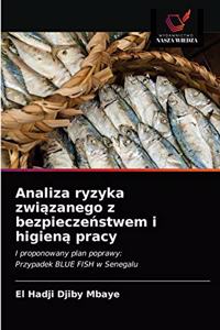 Analiza ryzyka zwiazanego z bezpieczenstwem i higiena pracy