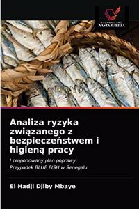 Analiza ryzyka związanego z bezpieczeństwem i higieną pracy