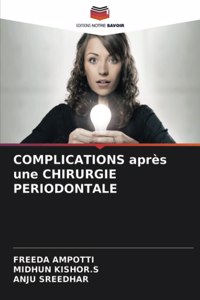 COMPLICATIONS après une CHIRURGIE PERIODONTALE