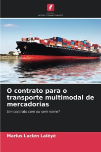 O contrato para o transporte multimodal de mercadorias
