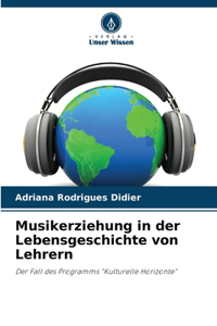 Musikerziehung in der Lebensgeschichte von Lehrern