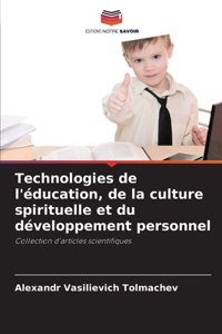 Technologies de l'éducation, de la culture spirituelle et du développement personnel
