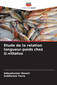 Étude de la relation longueur-poids chez U.vittatus