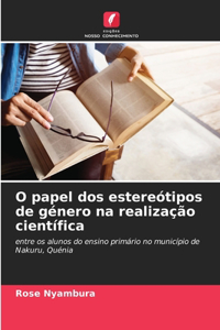 O papel dos estereótipos de género na realização científica