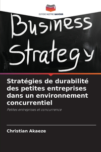 Stratégies de durabilité des petites entreprises dans un environnement concurrentiel