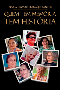 Quem Tem Memória Tem História