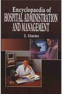 Encyclopaedia of Hospital Administration and Management