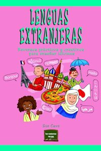 Lenguas extranjeras: Recursos practicos y creativos para ensenar idiomas