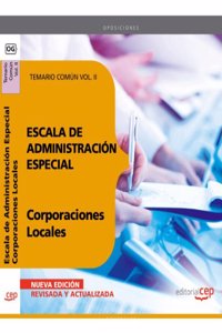 Escala de Administracion Especial. Corporaciones Locales. Temario Comun Vol. II.