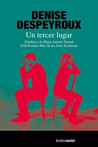 Un tercer lugar (Teatroautor) (Spanish Edition)