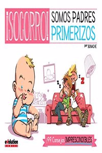 Â¡SOCORRO!SOMOS PADRES PRIMERIZOS