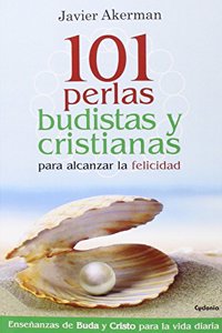 101 perlas budistas y cristianas para alcanzar la felicidad (Vida Actual) (Spanish Edition)