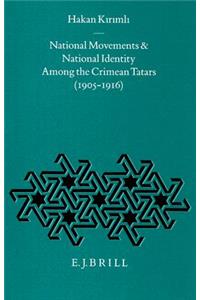 National Movements and National Identity Among the Crimean Tatars (1905-1916)
