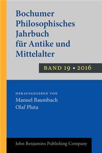 Bochumer Philosophisches Jahrbuch Fur Antike Und Mittelalter: Band 19