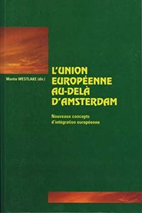 L'Union europeenne au-dela d'Amsterdam