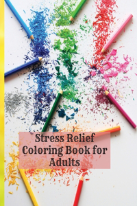 Stress Relief Coloring Book for Adults