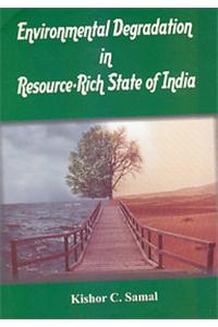 Environmental Degradation in Resource - Rich State of India