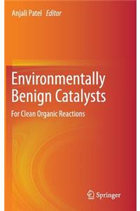 Environmentally Benign Catalysts